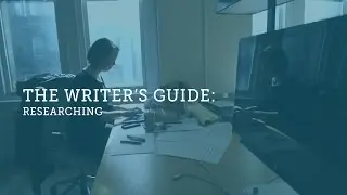 The Writer’s Guide: Researching