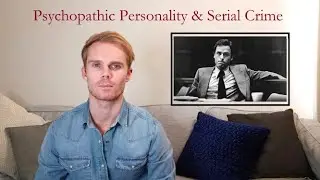 Psychopathy and Serial crime