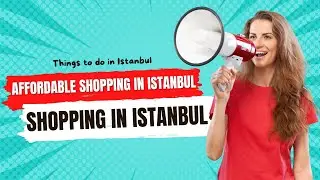 Affordable Shopping in Istanbul - Things to do in Istanbul | Shopping in Istanbul