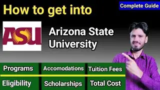ARIZONA STATE UNIVERSITY| ADMISSION PROCESS, FEES,SCHOLARSHIPS