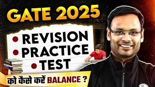 How to Maximize GATE 2025 Scores with Balanced Revision & Test Practice  | GATE Exam Preparation