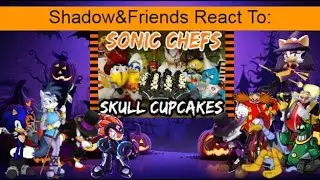 Shadow&Friends React To: Sonic Chefs: Black Velvet Skull Cupcakes