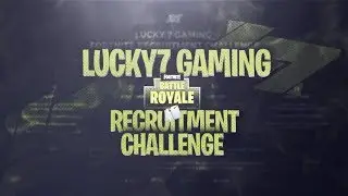Lucky7: Fortnite Recruitment Challenge #L7RC