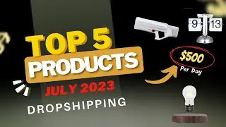 Top 5 Products to Sell in July 2023 | Dropshipping Winners | Shopify