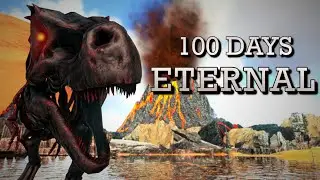 I Have 100 Days to beat ARK ETERNAL!