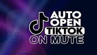 How to auto open Tiktok on mute | Unmute sound