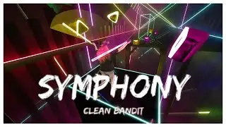 Symphony - Clean Bandit | Beat Saber Custom Songs