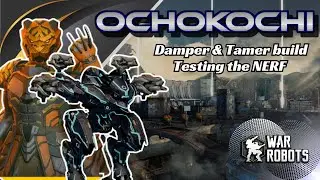 Ochokochi Damper & Tamer build | How significant was the NERF? War Robots Beacon Rush & FFA [WR]