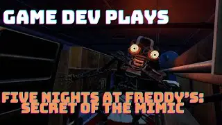 Game Dev Plays His FIRST FNAF Game || Secret Of The Mimic (FULL GAME)
