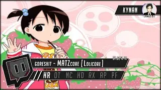 osu! : goreshit - MATZcore [Lolicore] + HR (FC)