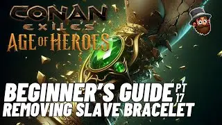 Conan Exiles - 2024 Guide - Pt. 17: Removing Slave Bracelet