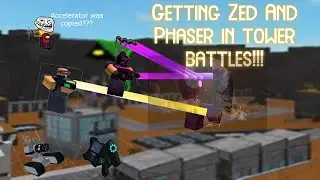 Getting Zed and Phaser! | Tower battles