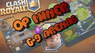 OP Miner Deck!! Arenas 6-9