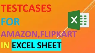 Test Cases for Amazon, Flipkart in Excel Sheet.