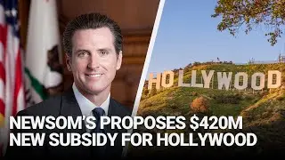 Newsom’s Proposes $420M New Subsidy for Hollywood Amid California Budget Cuts