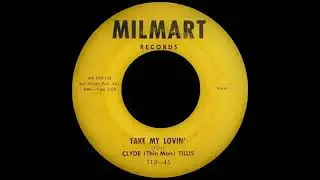 Clyde Thin Man Tillis - Take My Lovin'  - MILMART 112