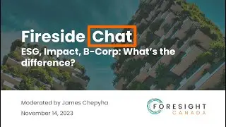 Fireside Chat  ESG, B-corp, Impact - What's the difference?