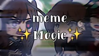 meme||✨ magic ✨…by Саша?