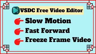🔥 Slow Motion + Fast Forward + Freeze Frame Effect Video In VSDC Free Video Editor🔥| Hindi