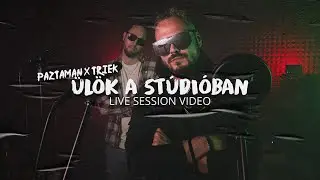Paztaman X Triek - Ülök a stúdióban [Live Session Video]