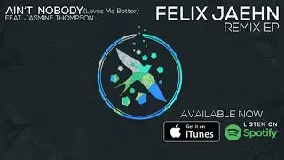 Felix Jaehn ft Jasmine Thompson - Ain't Nobody (Loves Me Better) Extended Mix