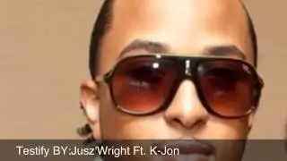 TESTIFY BY JUSZWRIGHT Ft K-Jon