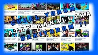 Güzel Yorum Atan Kanalları Ziyaret Ediyorum