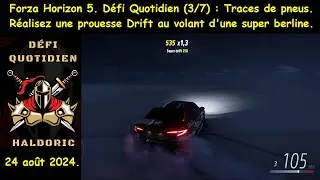 Forza Horizon 5 (FH5) Défi Quotidien 3/7 Traces de pneus. Réalisez une prouesse Drift super berline