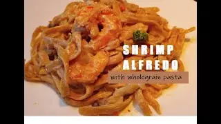 How to make Creamy shrimp Alfredo with wholegrain pasta