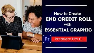 ADOBE PREMIERE PRO TUTORIAL- How to create an End Credit Roll in Essential Graphic