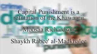 Capital Punishment is a Refutation of the Khawaarij | Moosaa Richardson