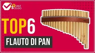 Flauto di pan - Top 6 - (QualeScelgo)