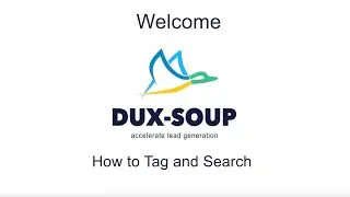 Dux-Soup Easy Tutorials - 6 - How to Tag and Search