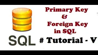 Primary key in SQL , Foreign key in SQL