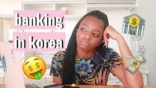 banking in korea + how i send money home to the USA