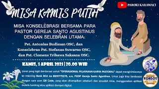 MISA KAMIS PUTIH, 1 APRIL 2021, PUKUL 20.00 WIB
