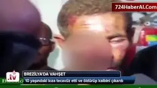 10 Yaşındaki Kıza Tecavüz Edip Öldürdükten Sonra Kalbini Çıkardı