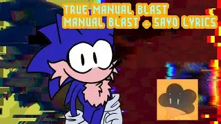 TRUE MANUAL BLAST!!! (OG Manual Blast + @SayoSkyy Lyrics)