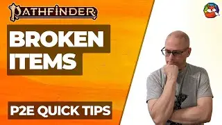Broken Items: Quick Tip #23 for Pathfinder 2E!