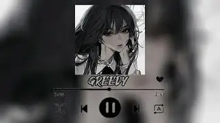 Ariana Grande - Greedy (sped up)