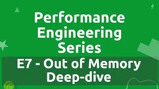 Performance Engineering Series - E7 - Deep-dive into Out of Memory Error using Eclipse MAT