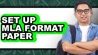 How to Set Up MLA Format Paper - Full Guide