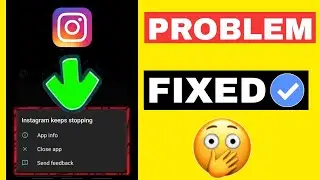 Instagram Keeps Stopping Problem | Instagram Keeps Crashing When I Open It |