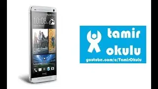 HTC One M7 Komple Nasıl Sökülür Takılır, Ekran Değişimi Nasıl Yapılır?