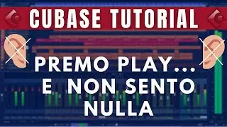 Cubase - Why can't I hear anything???