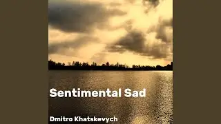 Sentimental Sad