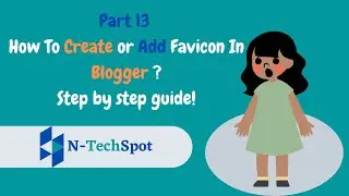 How To Create Favicon In Blogger | How To Add Favicon in Blogger - A Detailed 2022 Guide