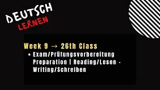 26th Class Exam/Prüfungsvorbereitung Preparation | Reading/Lesen – Writing/Schreiben