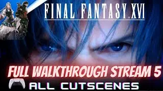 Final Fantasy XVI Full Walkthrough Stream 5 #finalfantasyxvi #ps5 #ff16