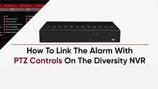 How To Link The Alarm With PTZ Controls On Diversity NVR